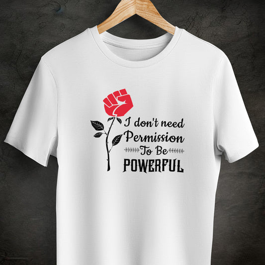 Be Powerful Unisex T-Shirt