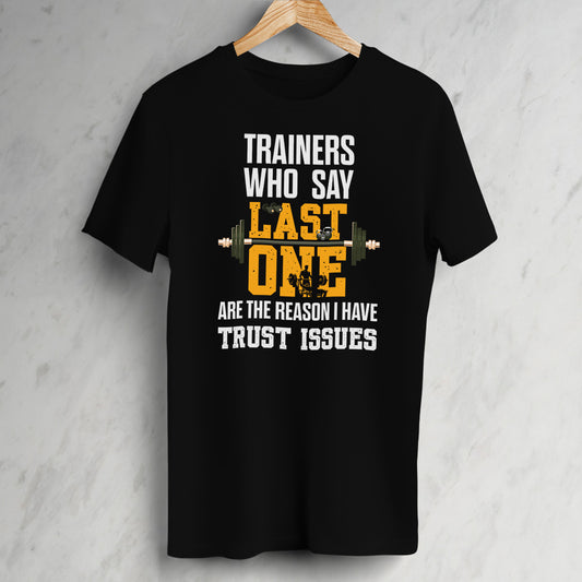 Last One Trust Issues Unisex T-Shirt